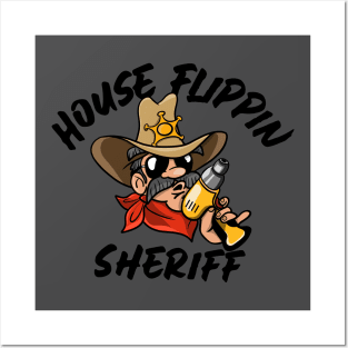 House Flippin Sheriff Posters and Art